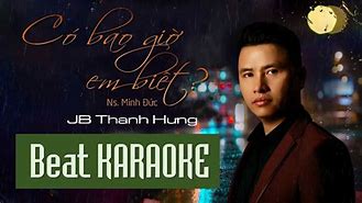 Karaoke Có Bao Giờ Em Biết